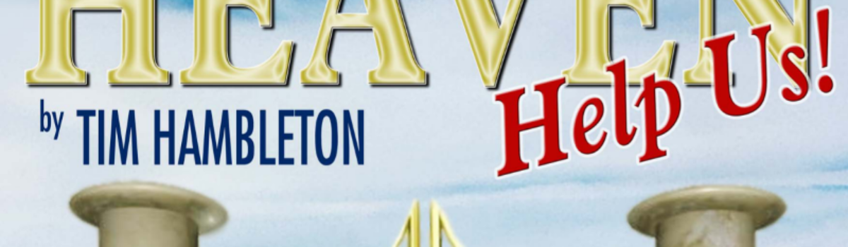 Bookings now open for Heaven Help Us!